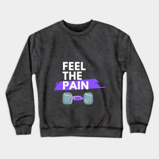 Feel The Pain Dumbbell Gym Accessory Isolated Illustration Design Crewneck Sweatshirt